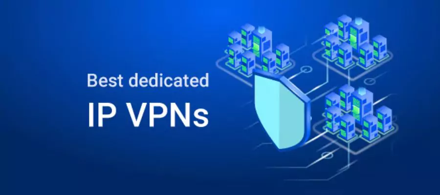The Perks Of Using The Best Dedicated Ip VPN