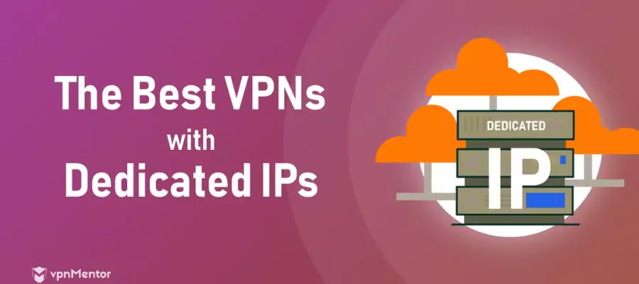 Benefits Of the best dedicated Ip Vpn service 