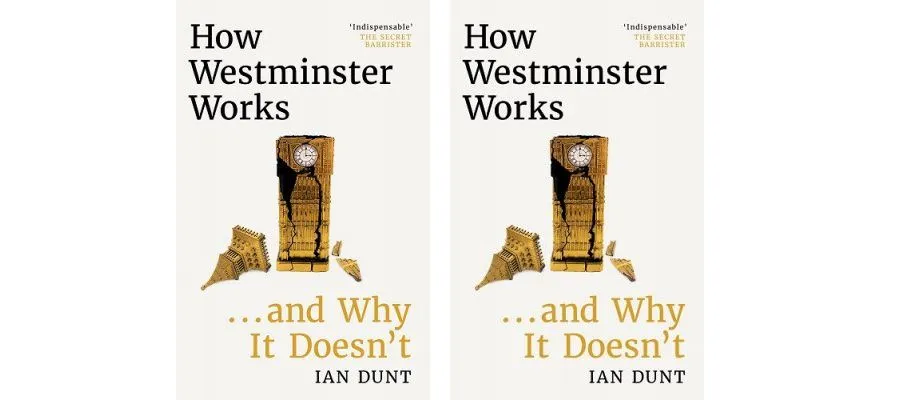 How Westminster Works... and Why It Doesn’t